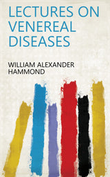 Lectures on Venereal Diseases