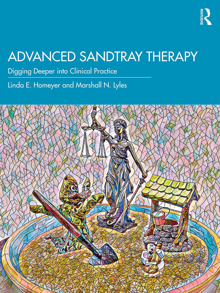 Advanced Sandtray Therapy: 1st Edition
