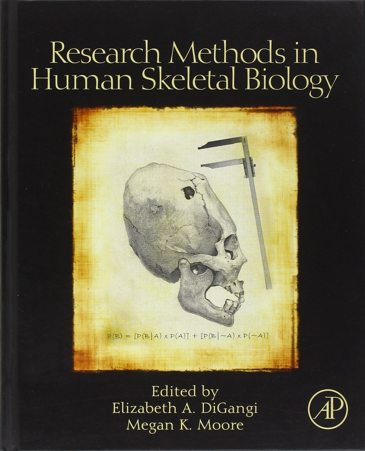 Research Methods in Human Skeletal Biology: 1st Edition
