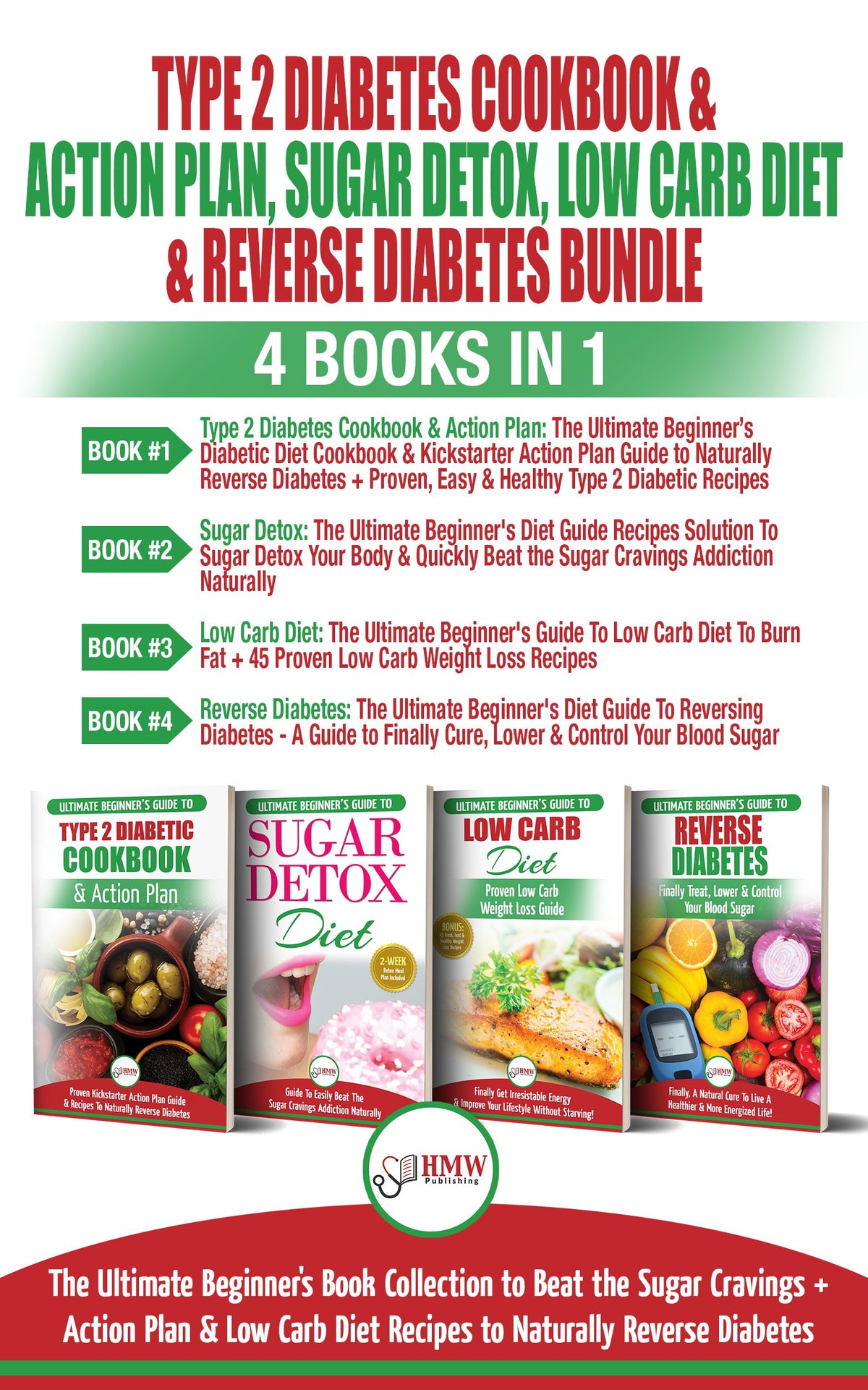 Type 2 Diabetes Cookbook & Action Plan, Sugar Detox, Low Carb Diet & Reverse Diabetes - 4 Books in 1 Bundle: The Ultimate Beginner’s Book Collection To Beat Sugar Cravings + Low Carb Diet Recipes