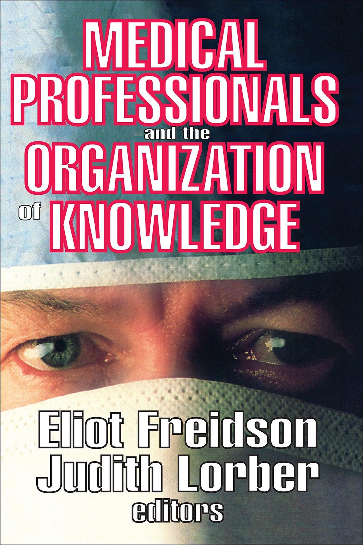 Medical Professionals and the Organization of Knowledge: 1st Edition