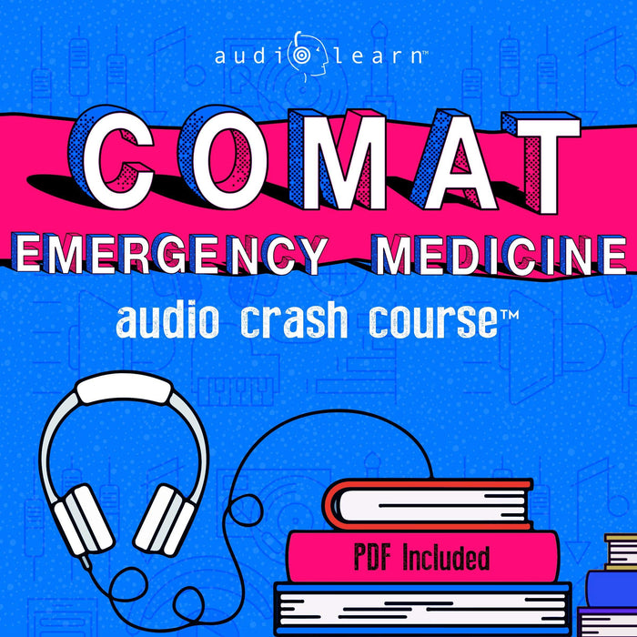 COMAT Emergency Medicine Audio Crash Course: Complete Review - Top Test Questions!