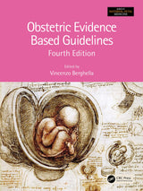 Obstetric Evidence Based Guidelines (Series in Maternal-Fetal Medicine): 4th Edition