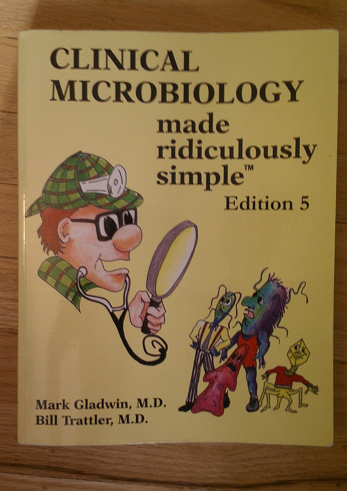 Clinical Microbiology Made Ridiculously Simple: 5th Edition